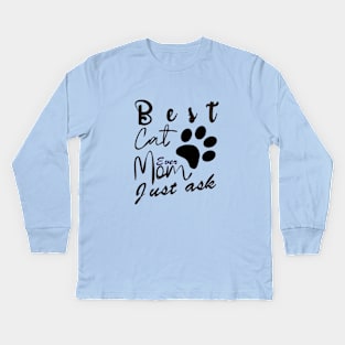 Best cat mom ever just ask,Pet Lover Shirt,Cat Lover Shirt,pet gift Kids Long Sleeve T-Shirt